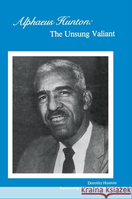 Alpaeus Hunton: the unsung valiant Dorothy Hunton 9780717808328 International Publishers Co Inc.,U.S.