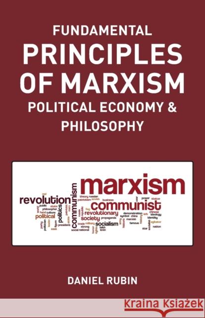 Fundamental Prnciples of Marxism: political economy and philosophy Daniel Rubin 9780717808649