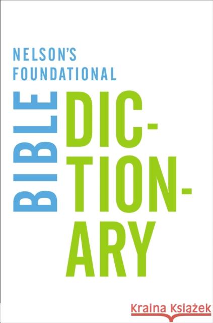 Nelson's Foundational Bible Dictionary Katharine Harris 9780718013967 Thomas Nelson Publishers