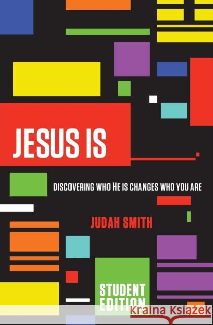 Jesus Is: Discovering Who He Is Changes Who You Are Smith, Judah 9780718022457 Thomas Nelson Publishers