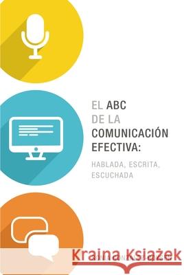 El ABC de la Comunicación Efectiva: Hablada, Escrita Y Escuchada González Boysen, Sonia 9780718030995 Grupo Nelson