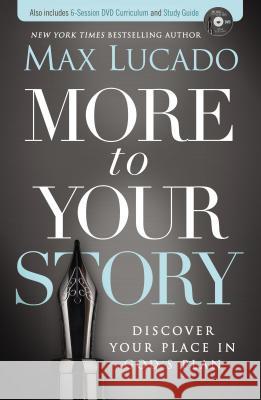 More to Your Story: Discover Your Place in God's Plan Max Lucado 9780718031336 Thomas Nelson