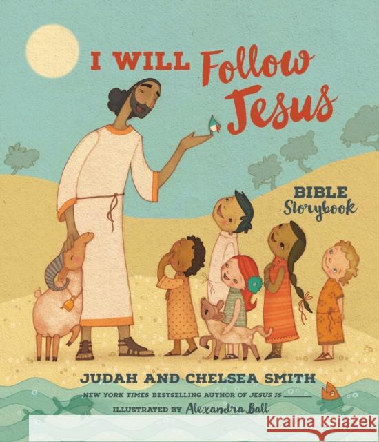 I Will Follow Jesus Bible Storybook Judah Smith 9780718033866