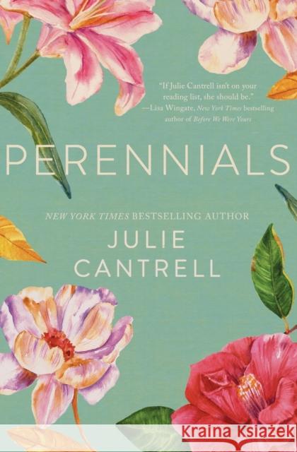 Perennials Julie Cantrell 9780718037642 Thomas Nelson