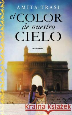 Color de Nuestro Cielo Trasi, Amita 9780718075415 HarperCollins Espanol