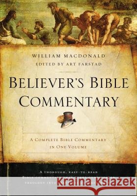 Believer's Bible Commentary William MacDonald Arthur L. Farstad 9780718076856 Thomas Nelson