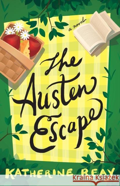 The Austen Escape Katherine Reay 9780718078096