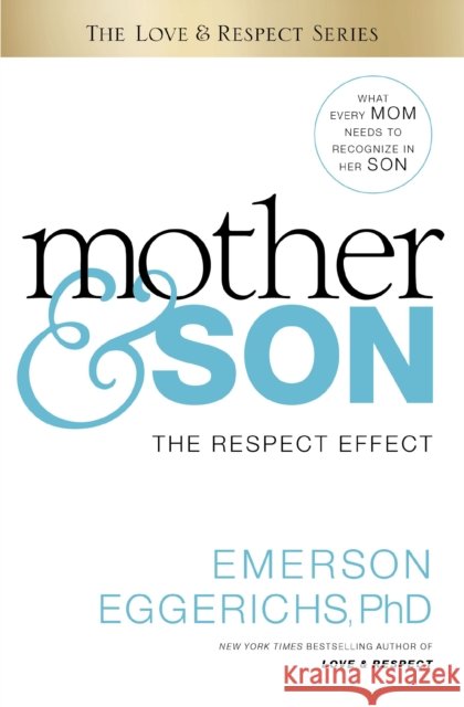 Mother and   Son: The Respect Effect Dr. Emerson Eggerichs 9780718079581 Thomas Nelson Publishers