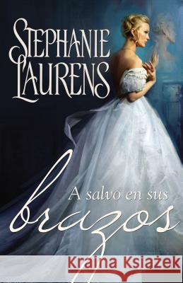 A Salvo En Sus Brazos Stephanie Laurens 9780718080204 HarperCollins Espanol