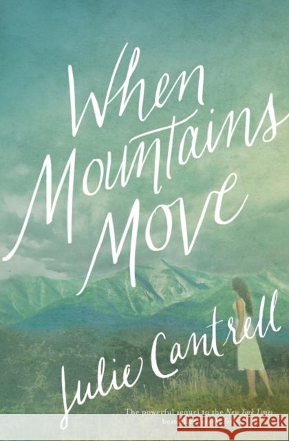 When Mountains Move Julie Cantrell 9780718081270 Thomas Nelson