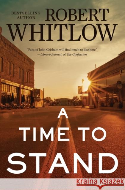 A Time to Stand Robert Whitlow 9780718083038
