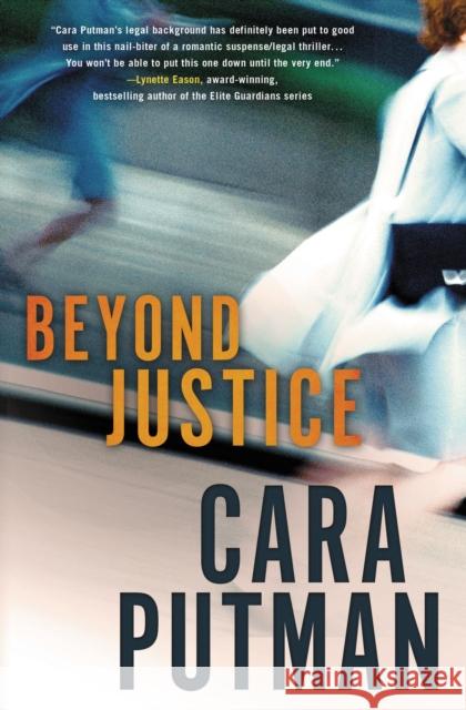 Beyond Justice Cara C. Putman 9780718083472 Thomas Nelson