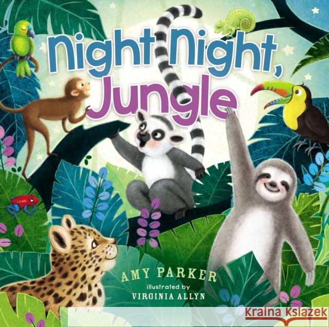 Night Night, Jungle Amy Parker Virginia Allyn 9780718090869 Thomas Nelson