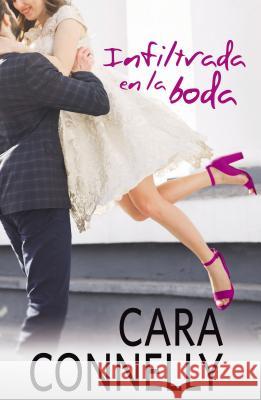 Infiltrada En La Boda Connelly, Cara 9780718092252 HarperCollins Espanol