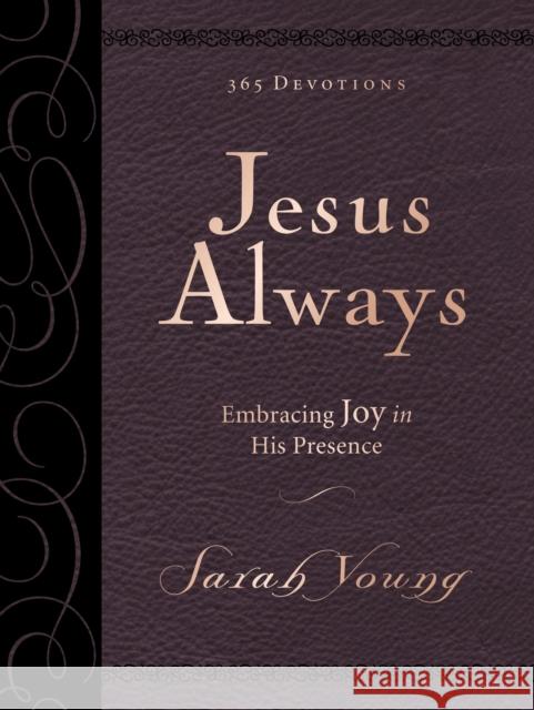 Jesus Always, Large Text Leathersoft, with Full Scriptures: Embracing Joy in His Presence (a 365-Day Devotional) Young, Sarah 9780718095413