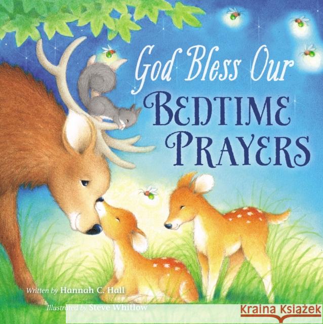 God Bless Our Bedtime Prayers Hannah Hall Steve Whitlow 9780718096397 Thomas Nelson