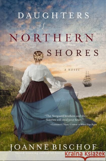 Daughters of Northern Shores Joanne Bischof 9780718099121