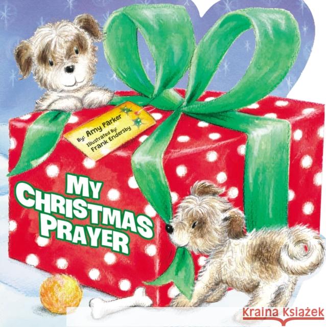 My Christmas Prayer Amy Parker Frank Endersby 9780718099527 Thomas Nelson