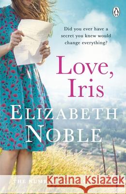 Love, Iris: The Sunday Times Bestseller and Richard & Judy Book Club Pick 2019 Elizabeth Noble 9780718155407