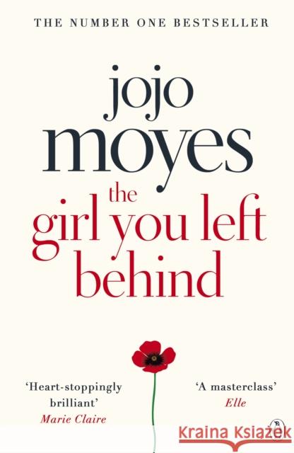 The Girl You Left Behind: The No 1 bestselling love story from Jojo Moyes Moyes Jojo 9780718157845
