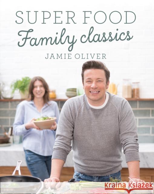 Super Food Family Classics Jamie Oliver 9780718178444