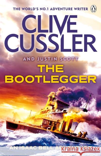 The Bootlegger : Isaac Bell #7 Clive Cussler & Justin Scott 9780718178703 PENGUIN GROUP
