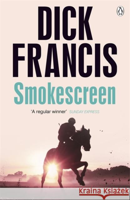 Smokescreen Dick Francis 9780718179090 Penguin Books Ltd