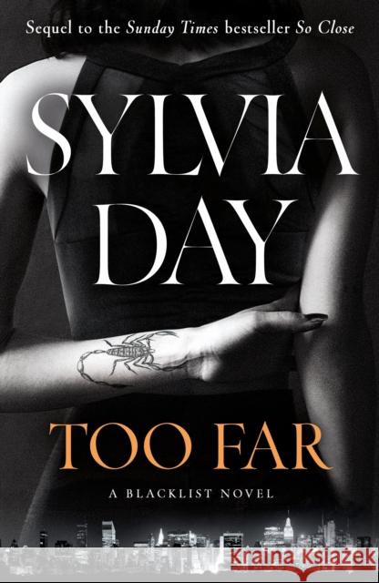 Too Far: The Scorching New Novel from Multimillion International Bestselling Author Sylvia Day (Blacklist) Sylvia Day 9780718180799