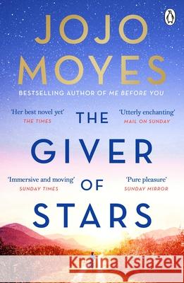 The Giver of Stars: The spellbinding love story from the author of the global phenomenon Me Before You Moyes Jojo 9780718183219