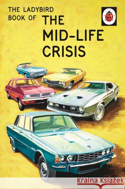 The Ladybird Book of the Mid-Life Crisis Jason Hazeley 9780718183530