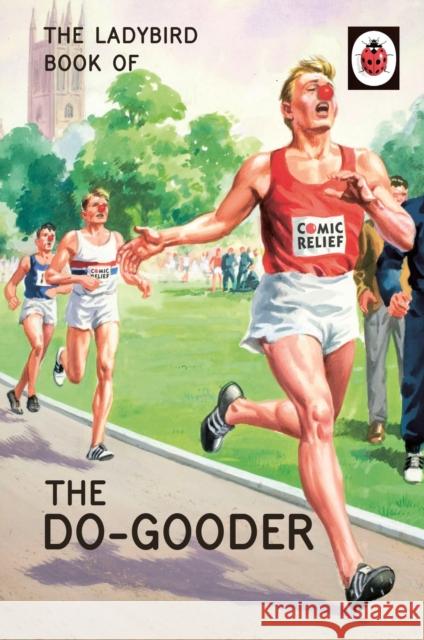 The Ladybird Book of The Do-Gooder Hazeley, Jason|||Morris, Joel 9780718184476