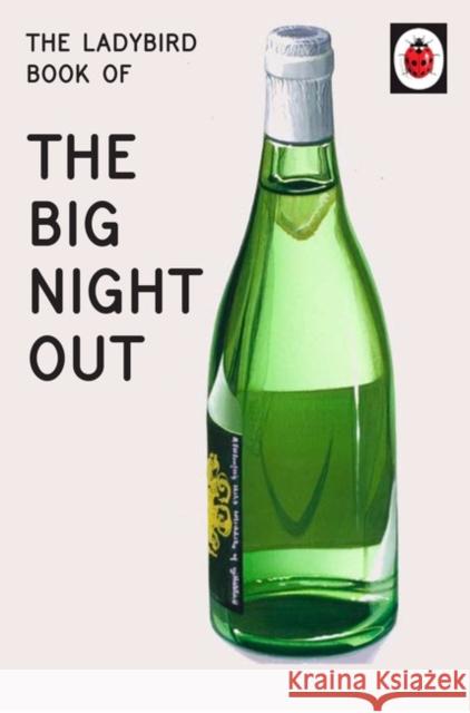 The Ladybird Book of The Big Night Out Joel Morris 9780718188672 Penguin Books Ltd