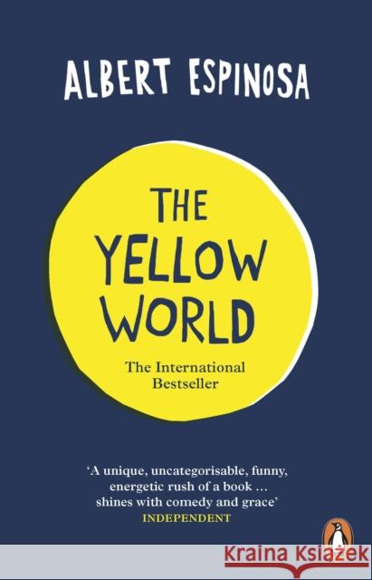 The Yellow World: Trust Your Dreams and They'll Come True Albert Espinosa 9780718194819