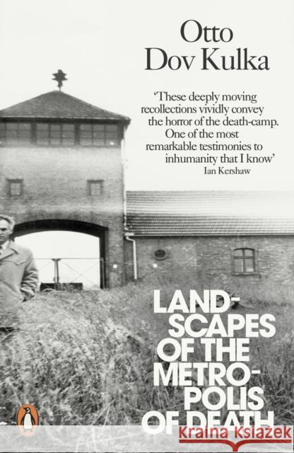 Landscapes of the Metropolis of Death: Reflections on Memory and Imagination Kulka	 Otto Dov 9780718197025