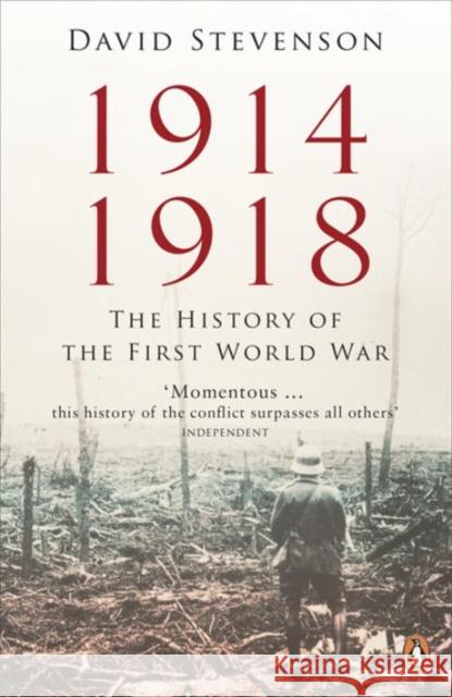 1914-1918: The History of the First World War David Stevenson 9780718197957 Penguin Books Ltd