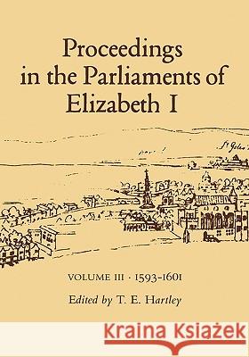 Proceedings in the Parliaments of Elizabeth I: v.2: 1585-89 T.E. Hartley 9780718522469 Bloomsbury Publishing PLC