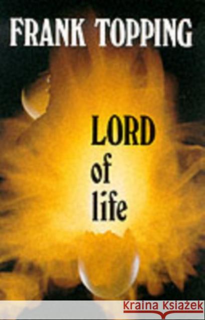 Lord of Life Frank Topping 9780718825461