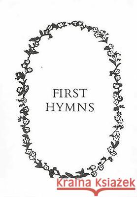 First Hymns: Presentation Edition Seymour, Brenda Meredith 9780718826284 Lutterworth Press
