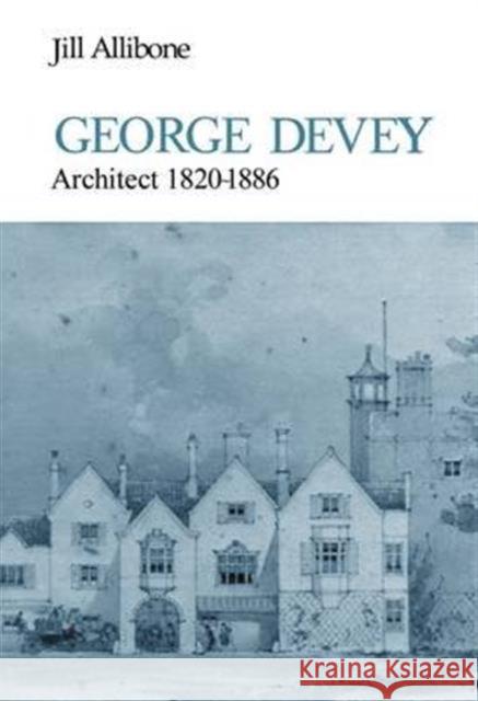 George Devey: Architect 1820-1886 Jill Allibone 9780718827854 Lutterworth Press