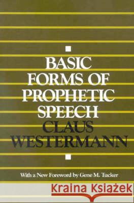 Basic Forms of Prophetic Speech Claus Westermann 9780718828424