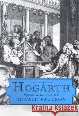 Hogarth: Volume II: High Art and Low 1732-1750 Paulson, Ronald 9780718828554