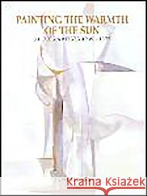 Painting the Warmth of the Sun: St Ives Artists 1939-1975 Cross, Tom 9780718829421 Lutterworth Press