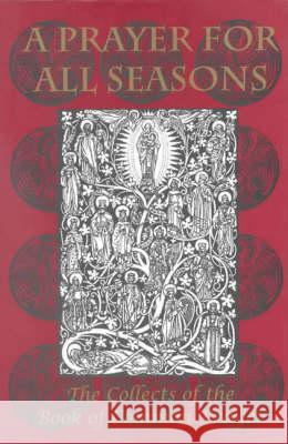 A Prayer for All Seasons: The Collects of the Book of Common Prayer The Lutterworth Press 9780718829957 Lutterworth Press