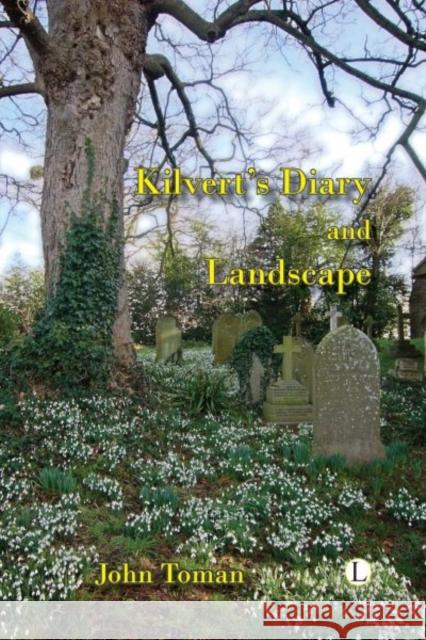 Kilvert's Diary and Landscape John Toman 9780718830953 Lutterworth Press