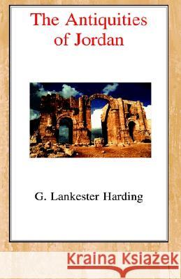 The Antiquities of Jordan Gerald William Lankester Harding 9780718890124