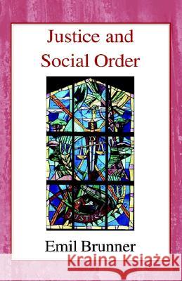 Justice and Social Order Emil Brunner Mary Hottinger 9780718890360 Lutterworth Press