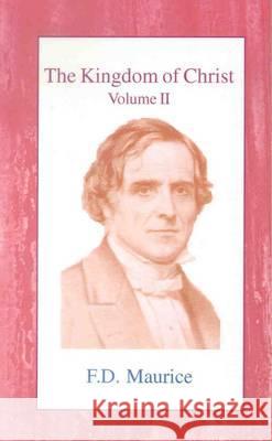 The Kingdom of Christ Frederick Denison Maurice 9780718890636 Lutterworth Press