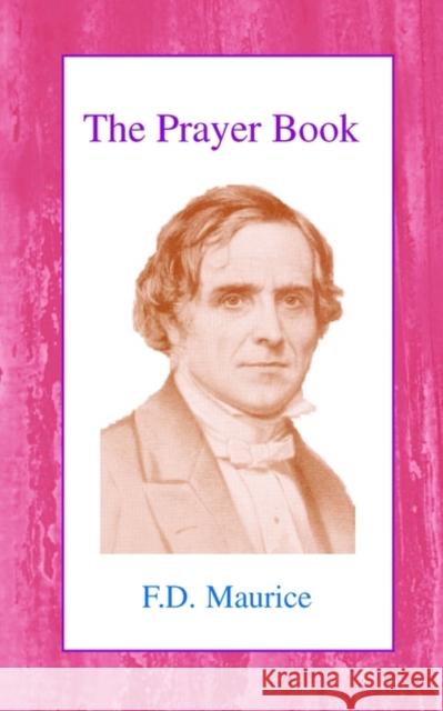 The Prayer Book Frederick Denison Maurice 9780718891091 Lutterworth Press