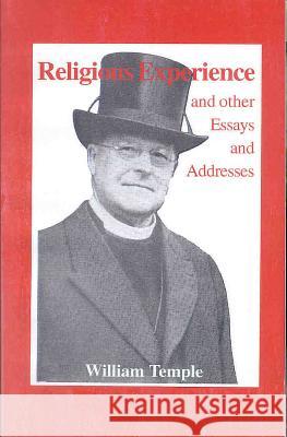 Religious Experience: And Other Essays and Addresses William Temple A. E. Baker 9780718891176