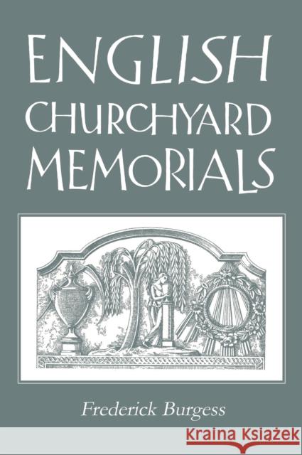 English Churchyard Memorials Frederick Burgess 9780718891404 Lutterworth Press